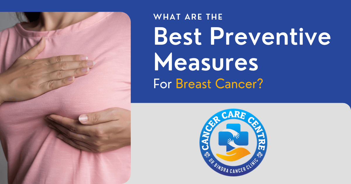 What are the best preventive measures for breast cancer?