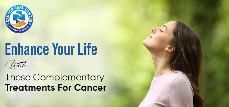 Enhance Your Life With These Complementary Treatments For Cancer