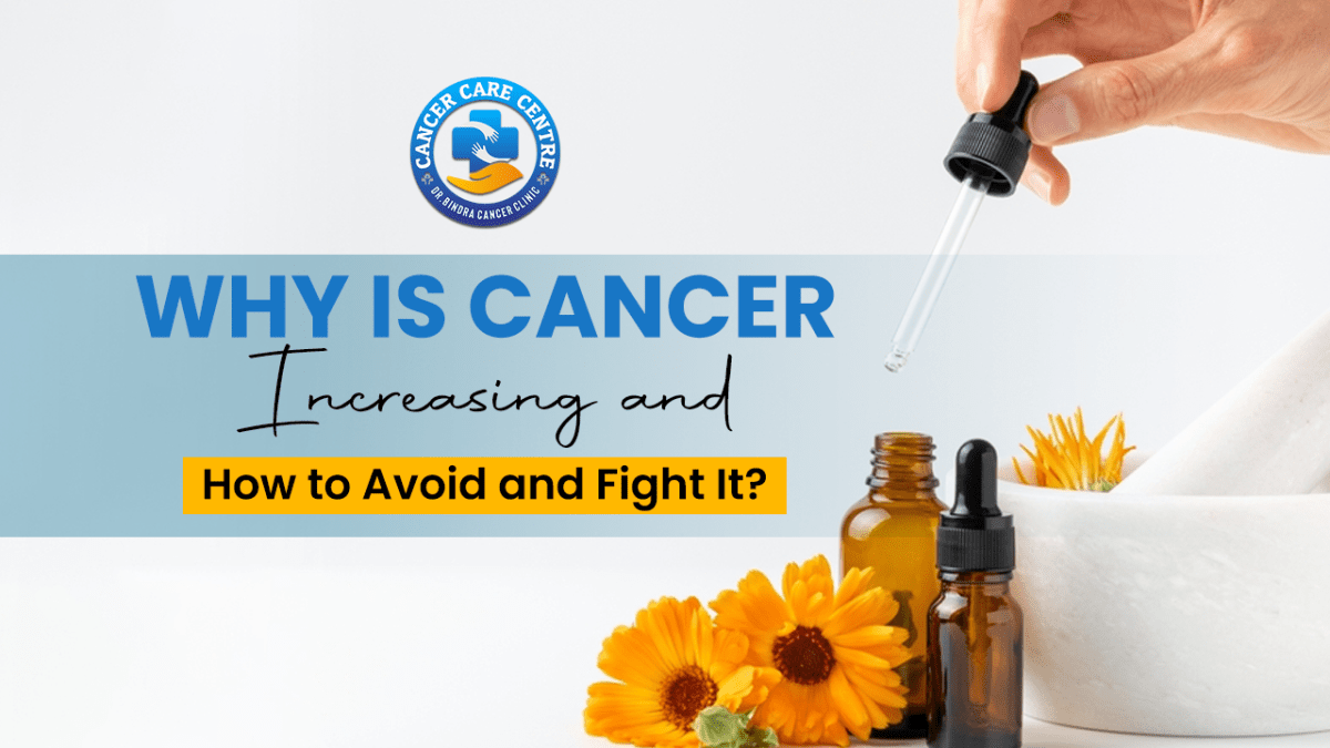 Why is Cancer Increasing and How to Avoid and Fight It?